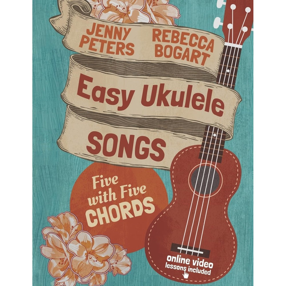 Easy Ukulele Songs: 5 with 5 Chords: Book + online video (Beginning Ukulele Songs)