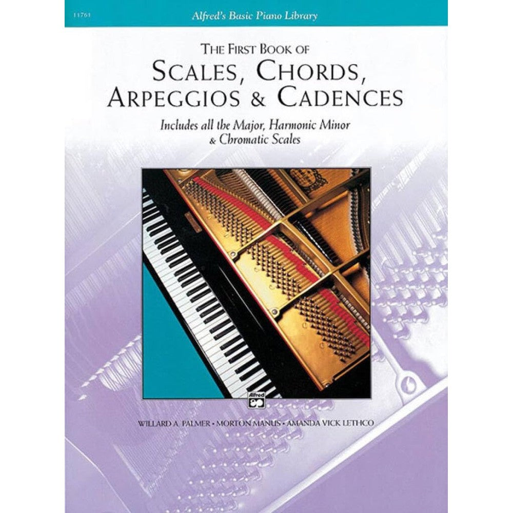 The First Book of Scales, Chords, Arpeggios & Cadences: Includes All the Major, Harmonic Minor & Chromatic Scales (Alfred's Basic Piano Library)