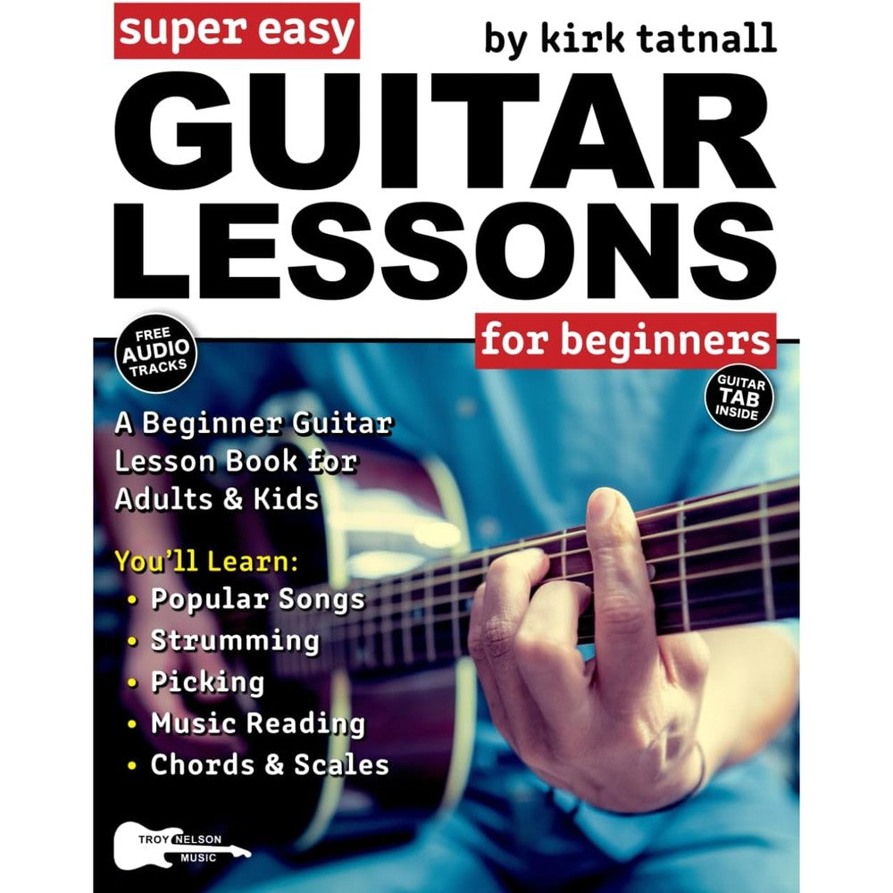 Super Easy Guitar Lessons for Beginners: A Beginner Guitar Lesson Book for Adults & Kids—Includes Guitar Tab, Big Letter Notes, and Free Audio! (Large Print Letter Notes Sheet Music)