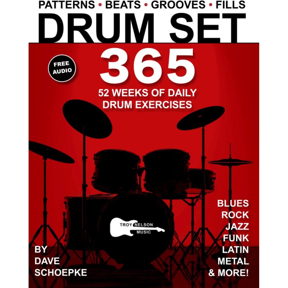 Drum Set 365: 52 Weeks of Daily Drum Exercises—Master Essential Drum Patterns, Beats, Grooves, and Fills (Music 365)