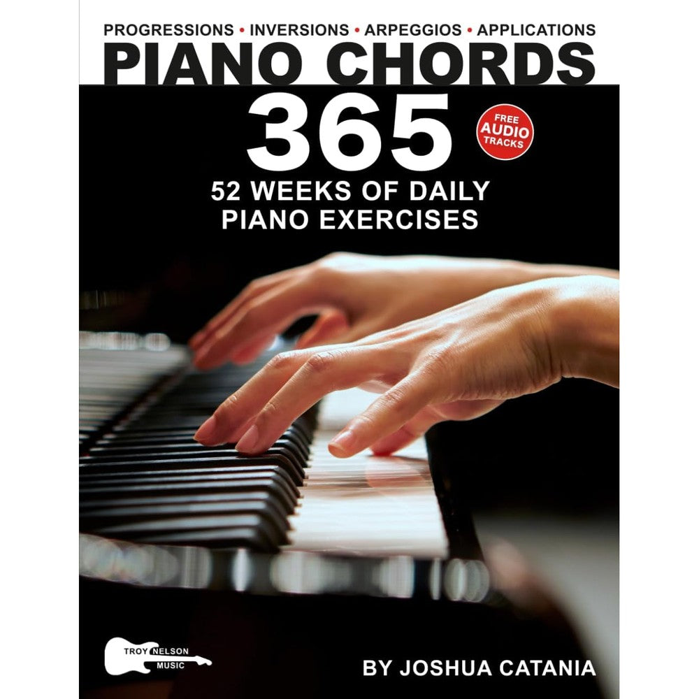 Piano Chords 365: 52 Weeks of Daily Piano Exercises—Triads, 7th Chords, Arpeggios, Inversions, Progressions, Music Applications, and More! (Music 365)