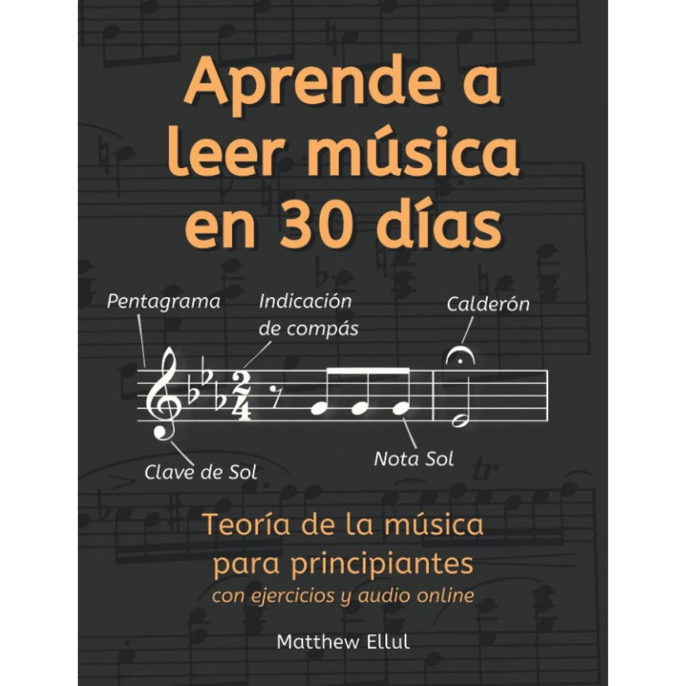 Aprende a Leer Música en 30 Días: Teoría de la música para principiantes - con ejercicios y audio online (Spanish Edition)