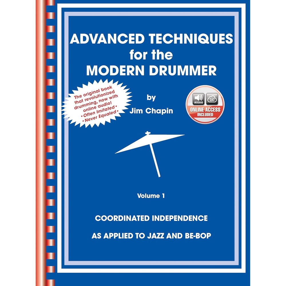 Advanced Techniques for the Modern Drummer: Coordinated Independence as Applied to Jazz and Be-Bop, Vol. 1 (Book & CD-ROM)