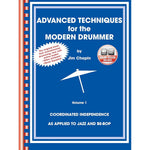 Advanced Techniques for the Modern Drummer: Coordinated Independence as Applied to Jazz and Be-Bop, Vol. 1 (Book & CD-ROM)