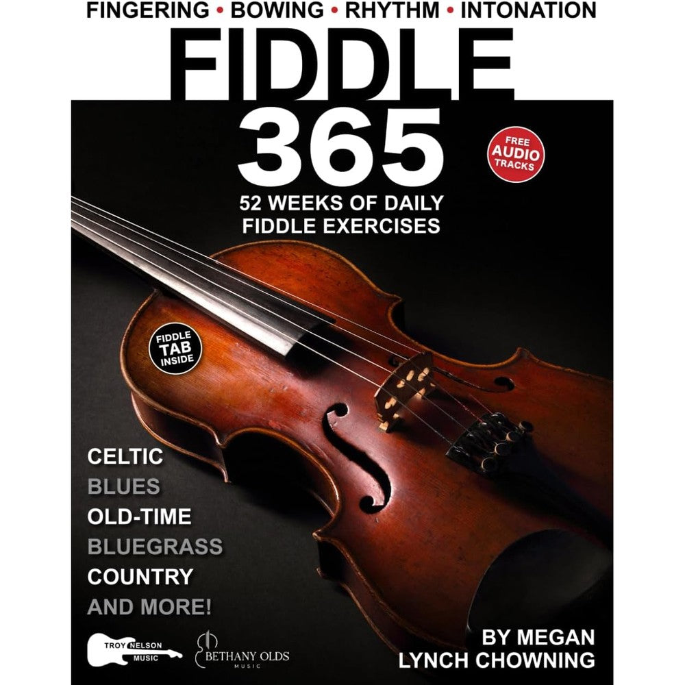 Fiddle 365: 52 Weeks of Daily Exercises—Celtic, Country, Bluegrass, and Old-Time Fiddle + FREE Audio! (Music 365)
