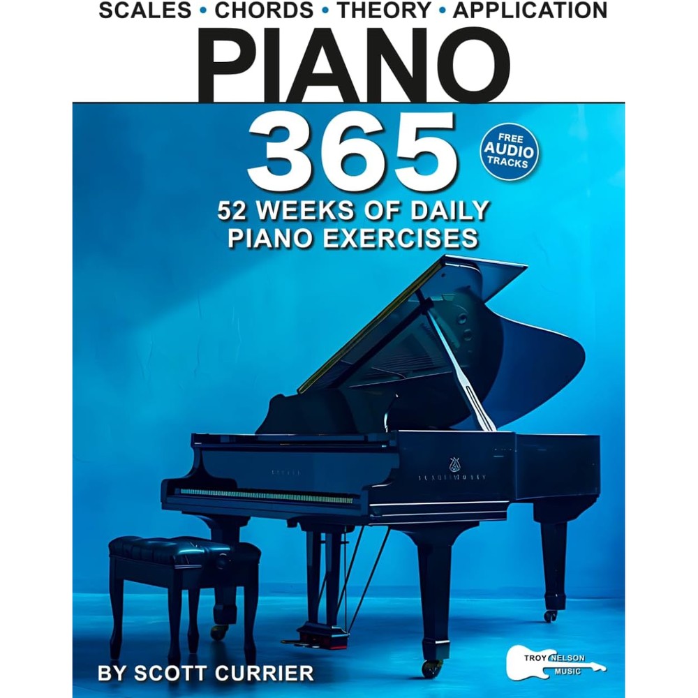 Piano 365: 52 Weeks of Daily Piano Exercises—Scales, Chords, Theory, Music Application, and More! (Music 365)