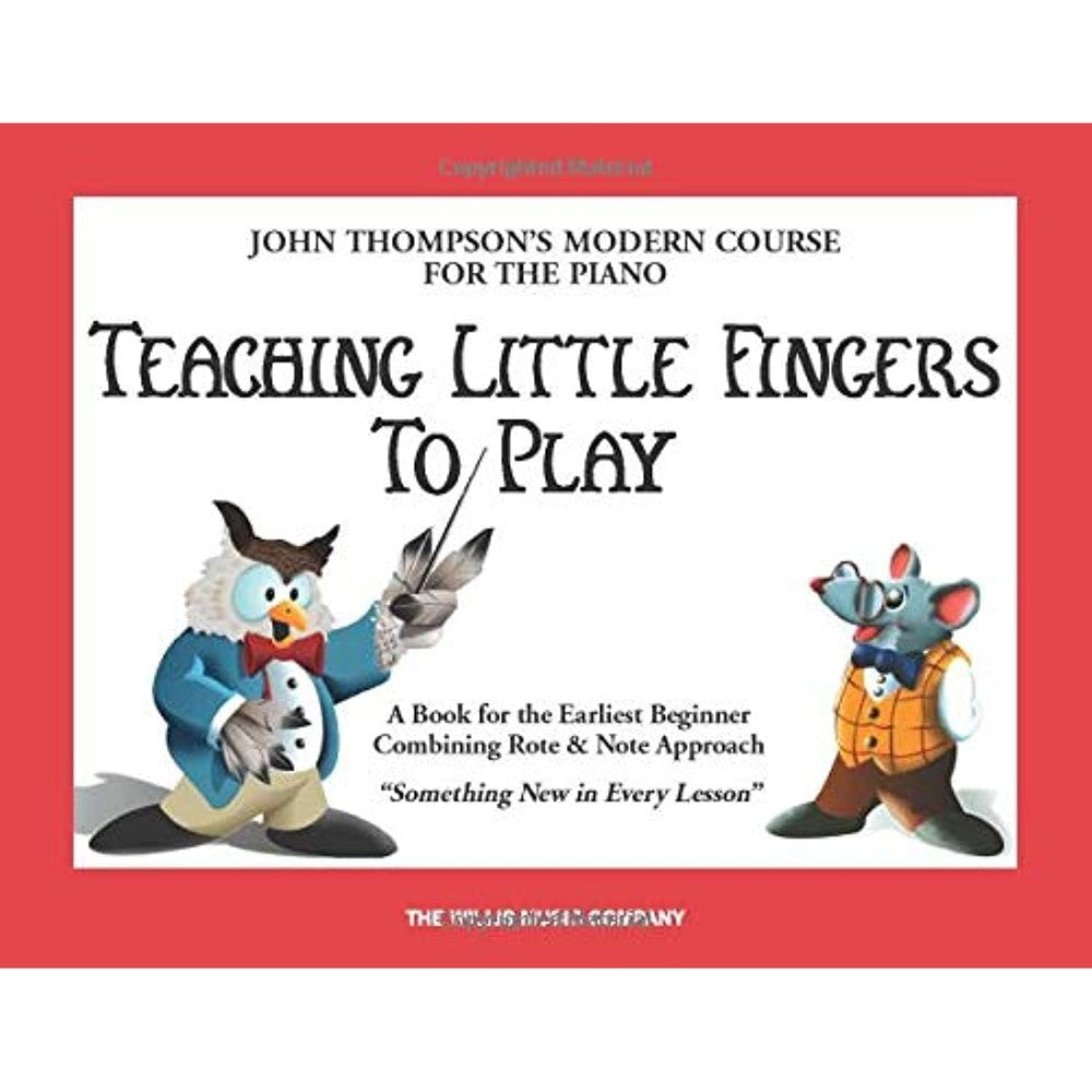 Teaching Little Fingers to Play: A Book for the Earliest Beginner (John Thompsons Modern Course for The Piano)