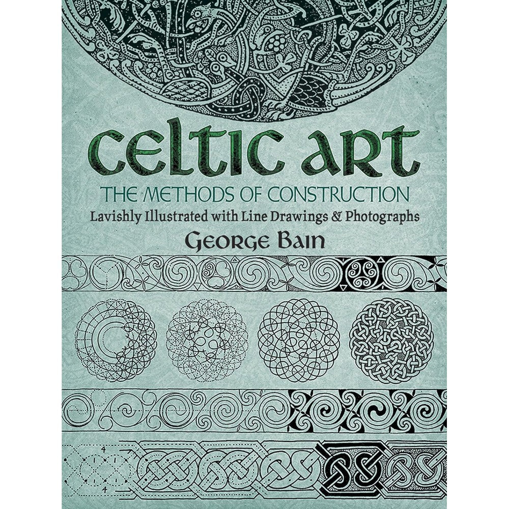Celtic Art: The Methods of Construction (Dover Art Instruction)