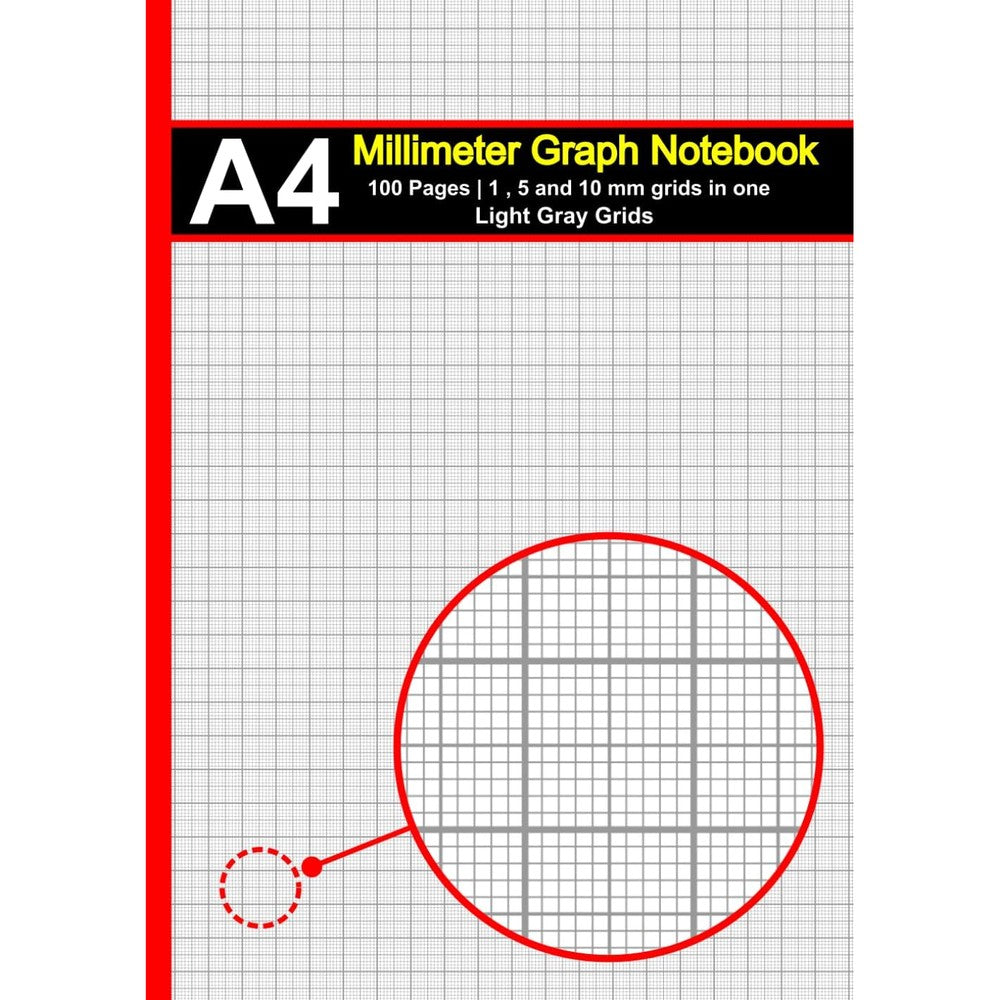 A4 Millimeter Graph Paper Notebook: A4 | 100 Pages | Light Gray Grids | Combined 1 mm, 5 mm, and 10 mm Square Grids | Ideal for Precision Drawings, Graphs, and Diagrams.