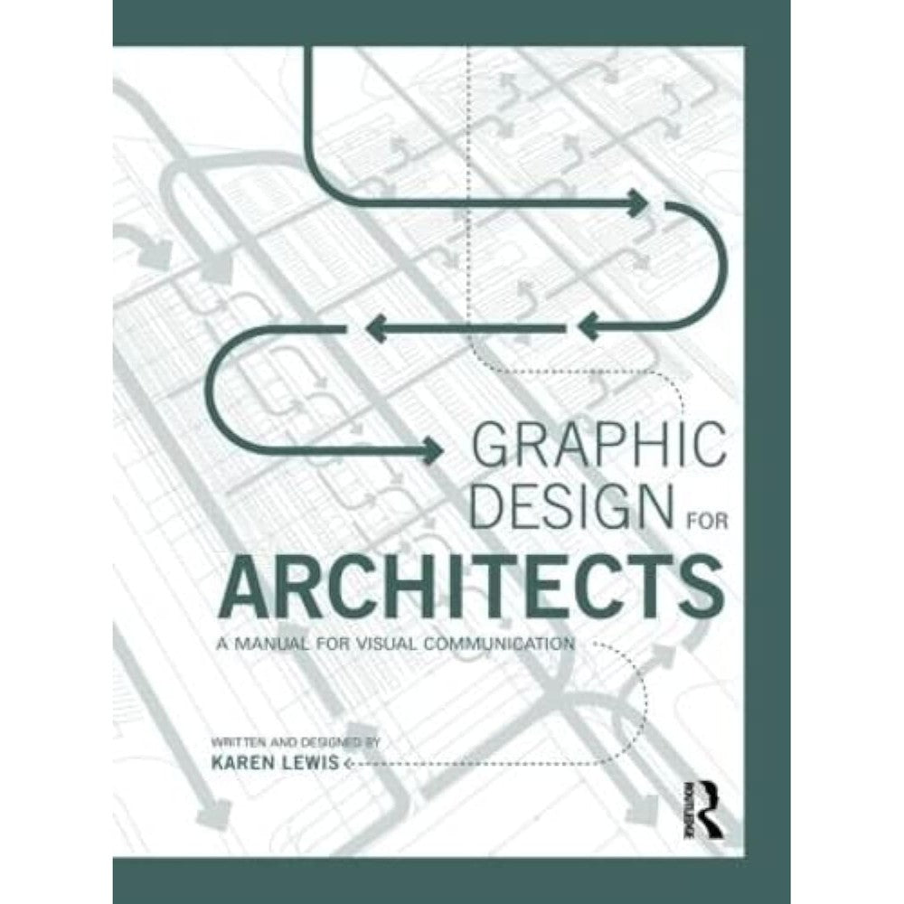 Graphic Design For Architects A Manual For Visual Communication By Karen Lewis Paperback Design Reference Book For Portfolios And Presentation Boards
