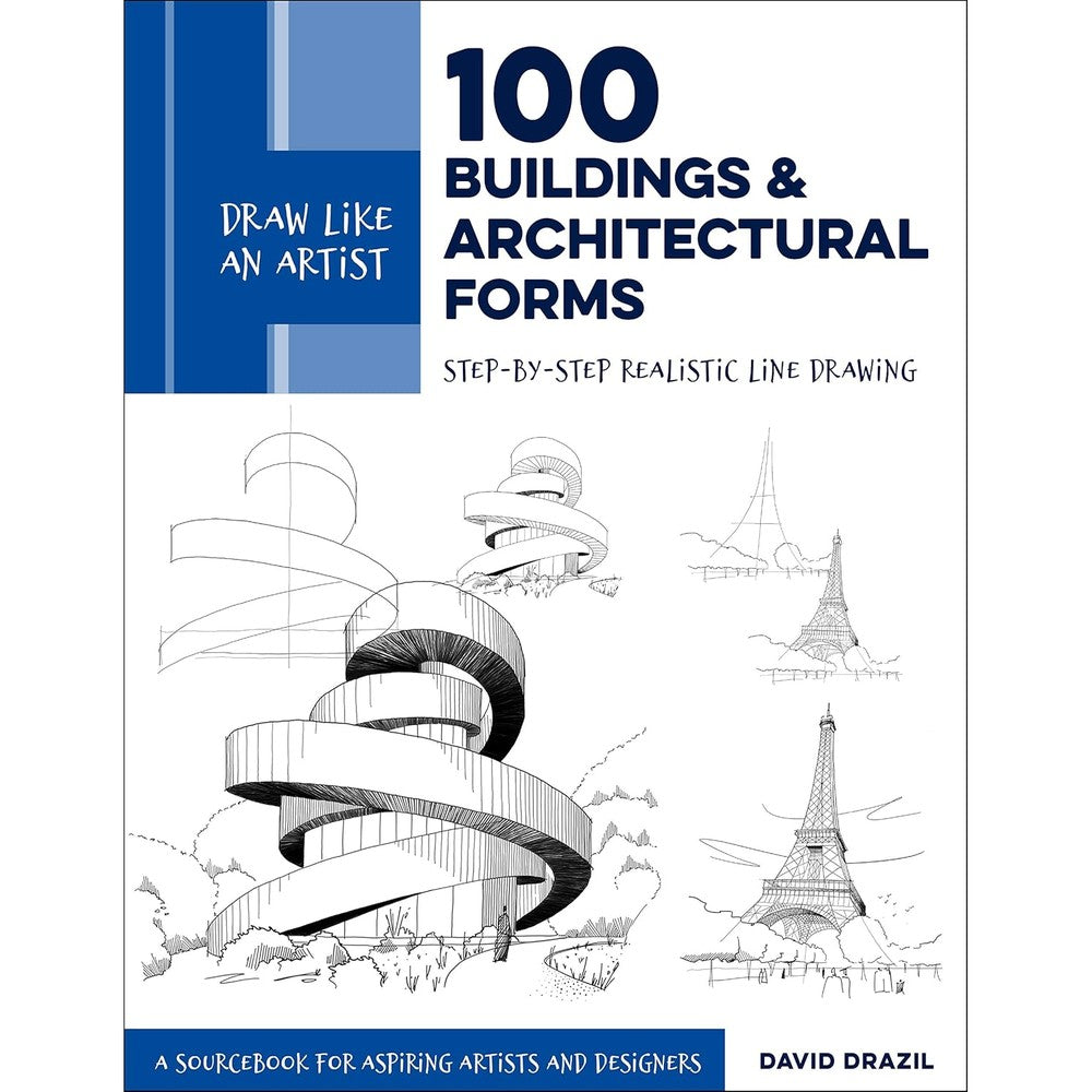 Draw Like An Artist 100 Buildings And Architectural Forms Volume Six By David Drazil Step By Step Realistic Line Drawing Sourcebook Paperback Book