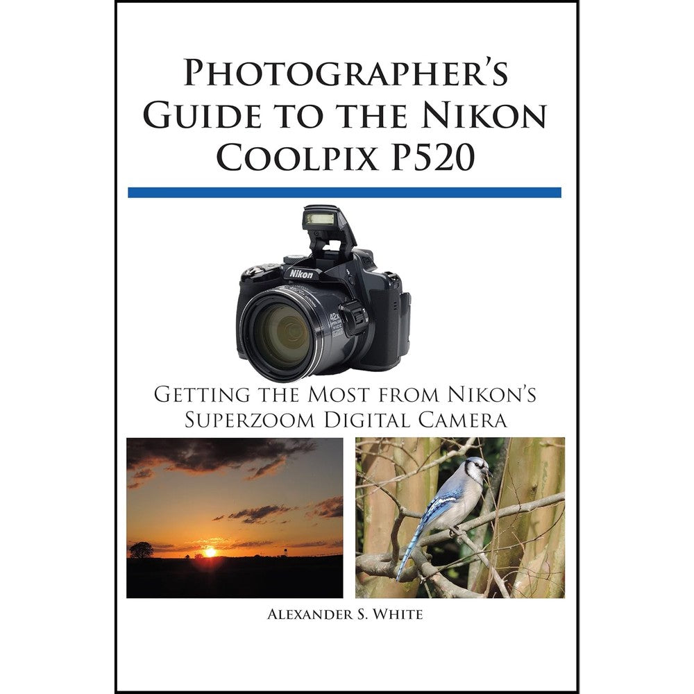 Photographer's Guide to the Nikon Coolpix P520