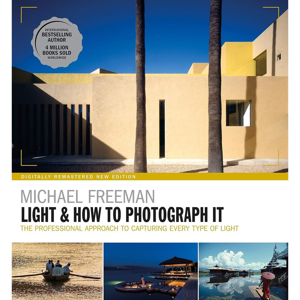 Light & How to Photograph It: The professional approach to capturing every type of light