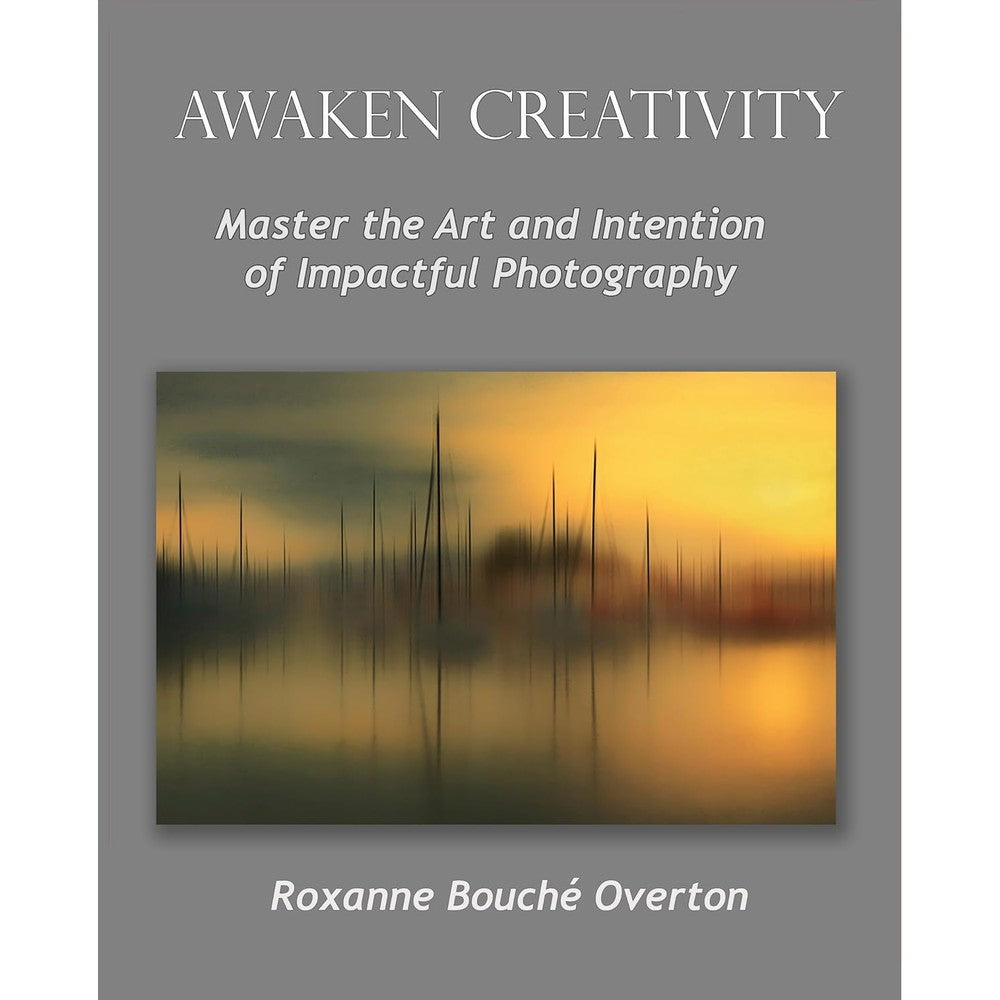 Awaken Creativity: Master the Art and Intention of Impactful Photography