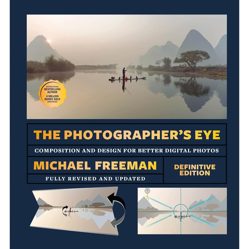 The Photographer's Eye (Definitive Edition): Composition and Design for Better Photos