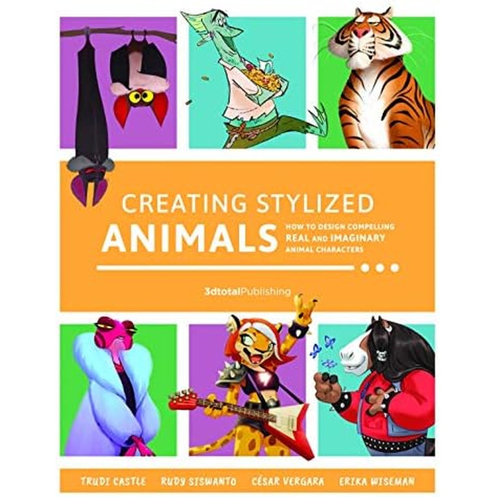 Creating Stylized Animals: How to design compelling real and imaginary animal characters