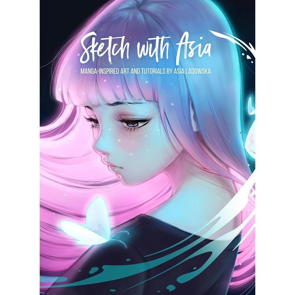 Sketch with Asia: Manga-inspired Art and Tutorials by Asia Ladowska