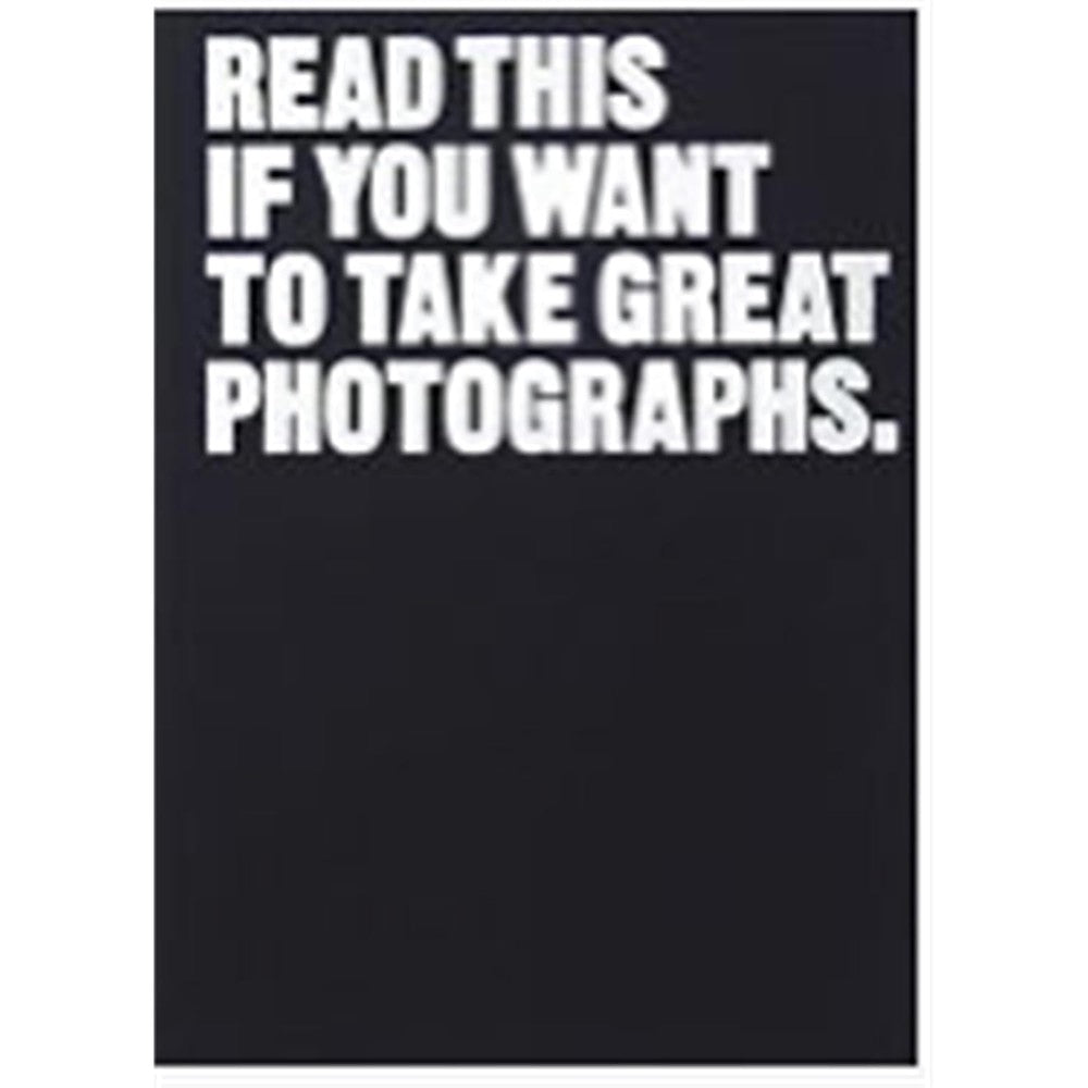 Read This if You Want to Take Great Photographs: (photography books, top photography tips)