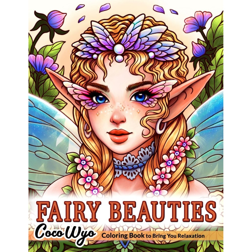 Fairy Beauties: Coloring Book for Adults, Women, and Teens Featuring Beautiful Fantasy Fairies for Relaxation