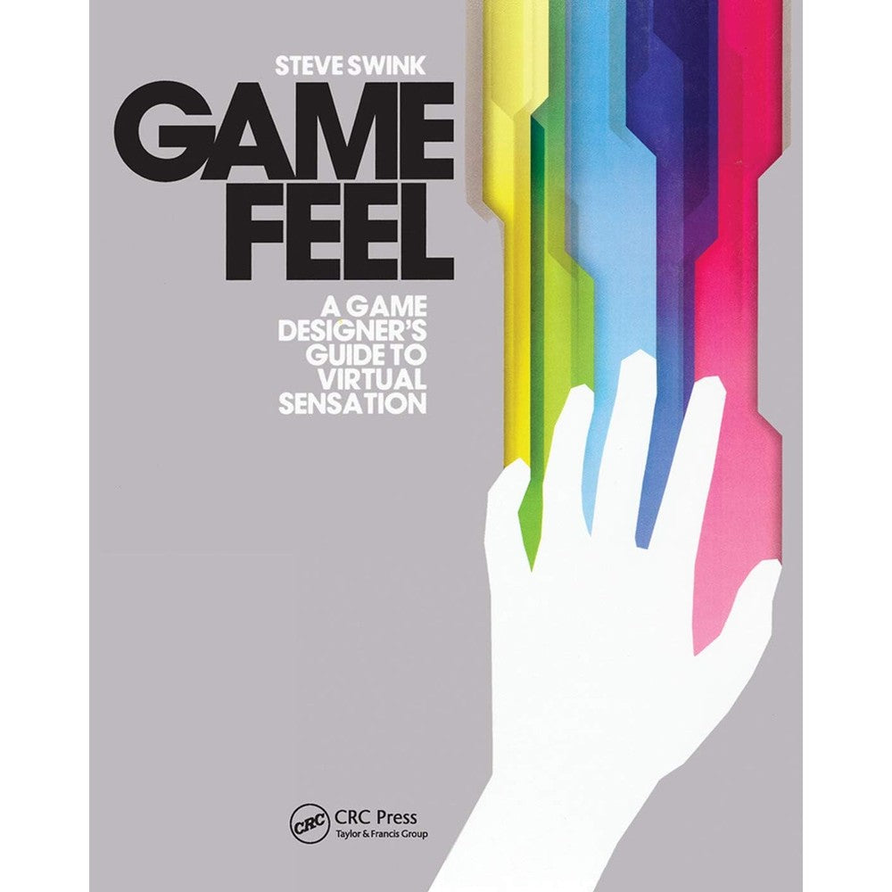 Game Feel (Morgan Kaufmann Game Design Books)