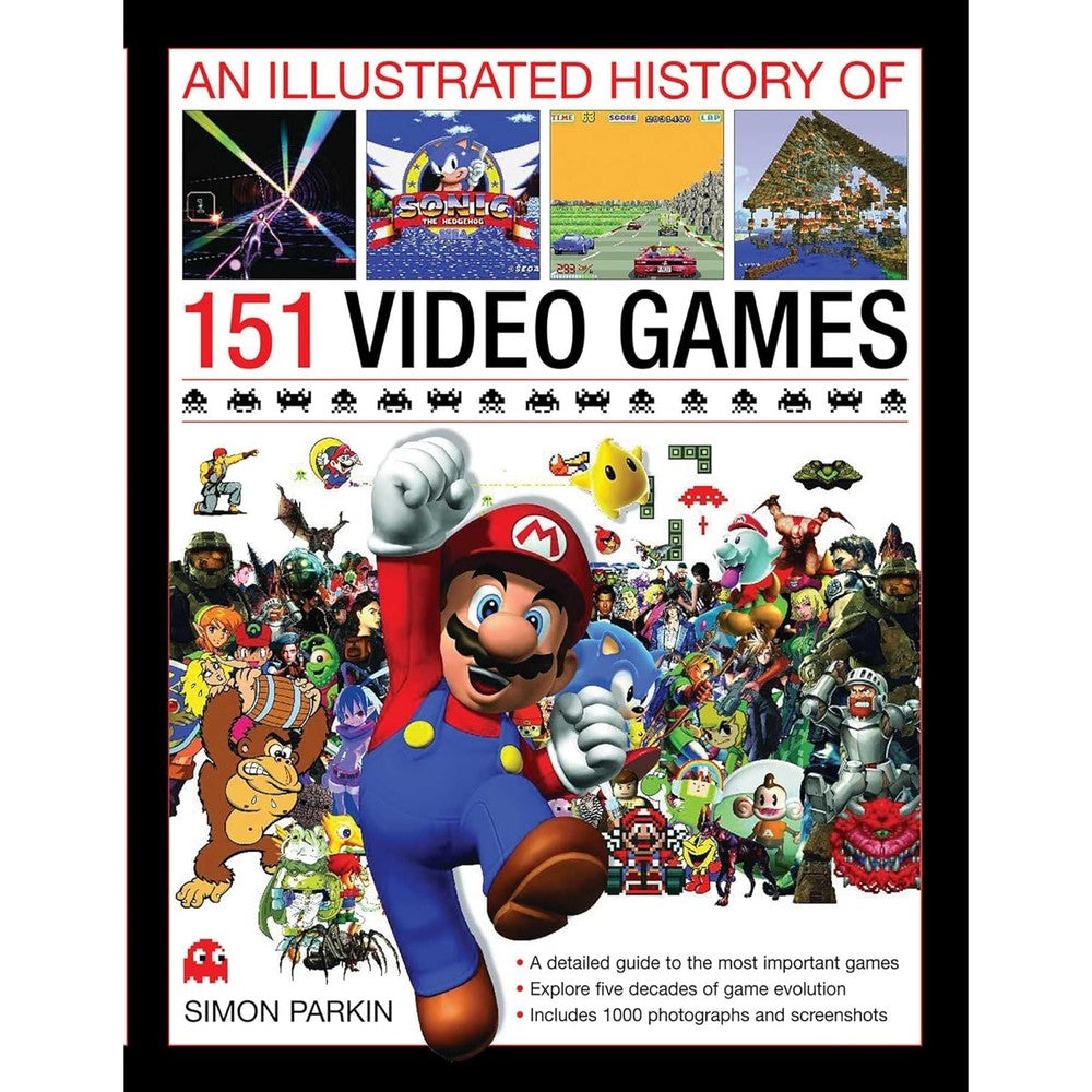 An Illustrated History of 151 Video Games: A detailed guide to the most important games of the past five decades