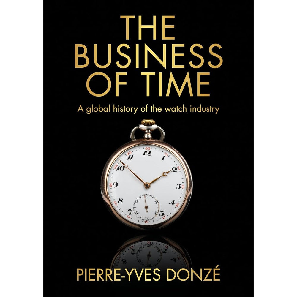 Pierre-Yves Donze The Business of Time watch industry history book front cover