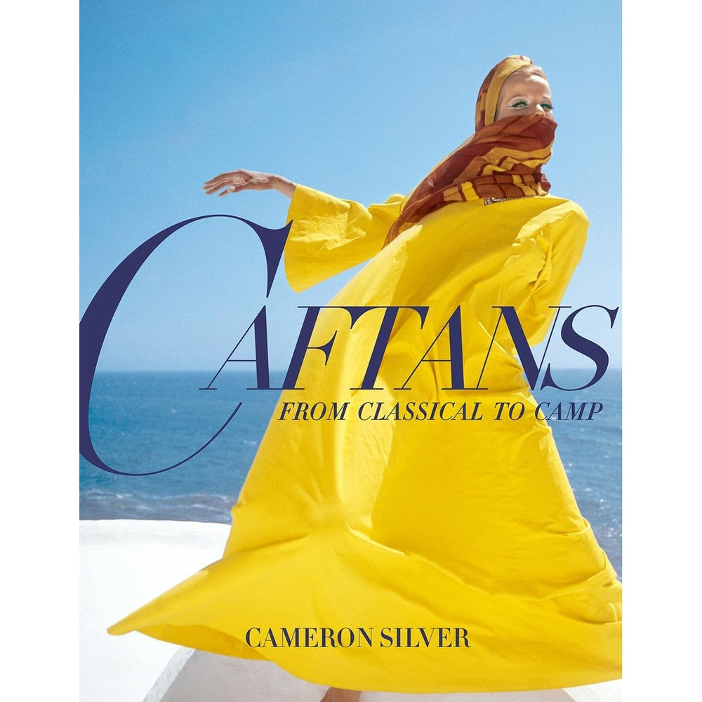 Cameron Silver Caftans From Classical to Camp front cover