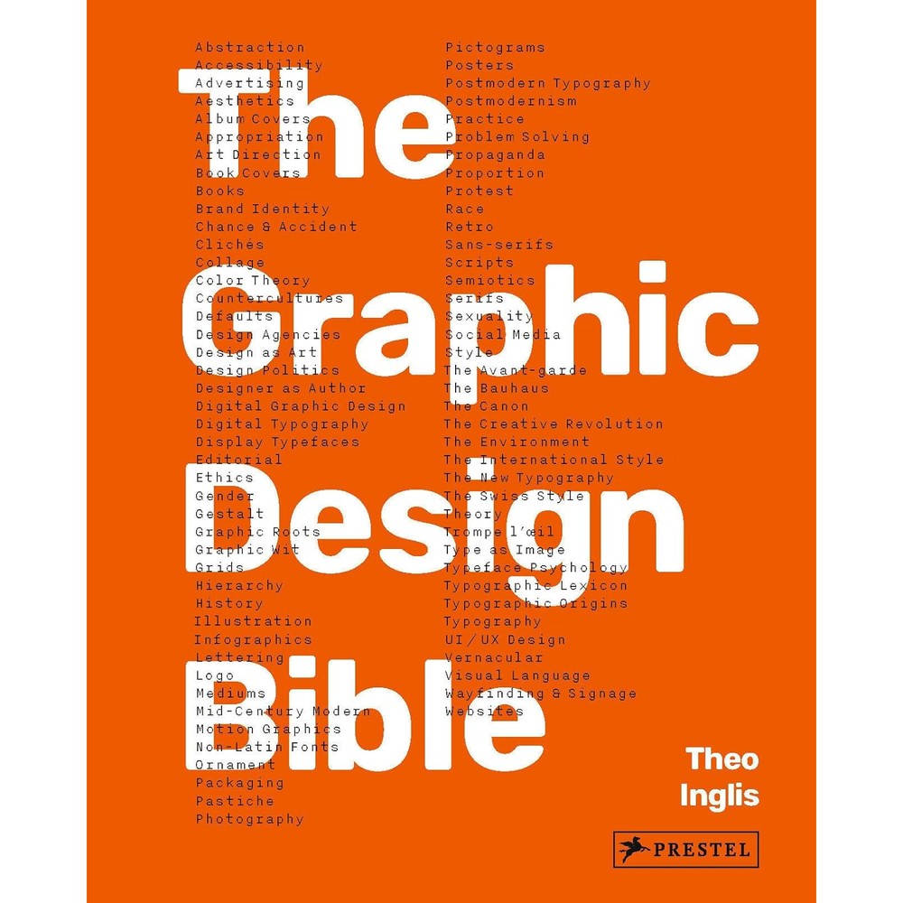 Graphic Design Bible: The Definitive Guide to Contemporary and Historical Graphic Design for Designers and Creatives