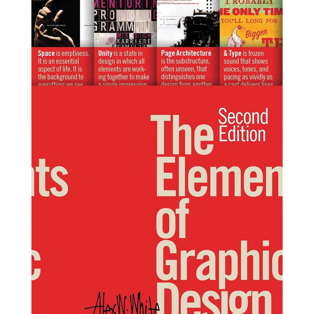 The Elements Of Graphic Design By Alex W. White Second Edition Paperback Featuring Space Unity Page Architecture And Typography - Image 1