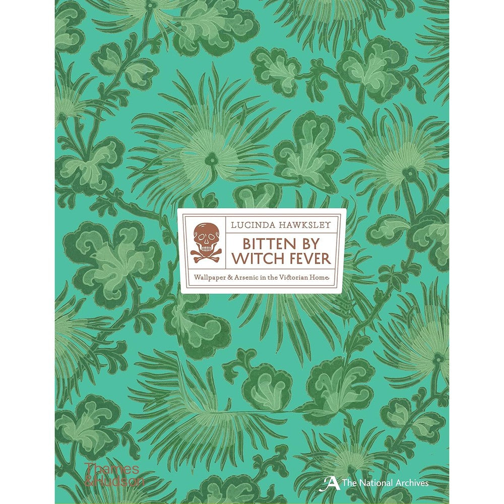 Bitten By Witch Fever: Wallpaper And Arsenic In The Nineteenth-Century Home By Lucinda Hawksley Hardcover