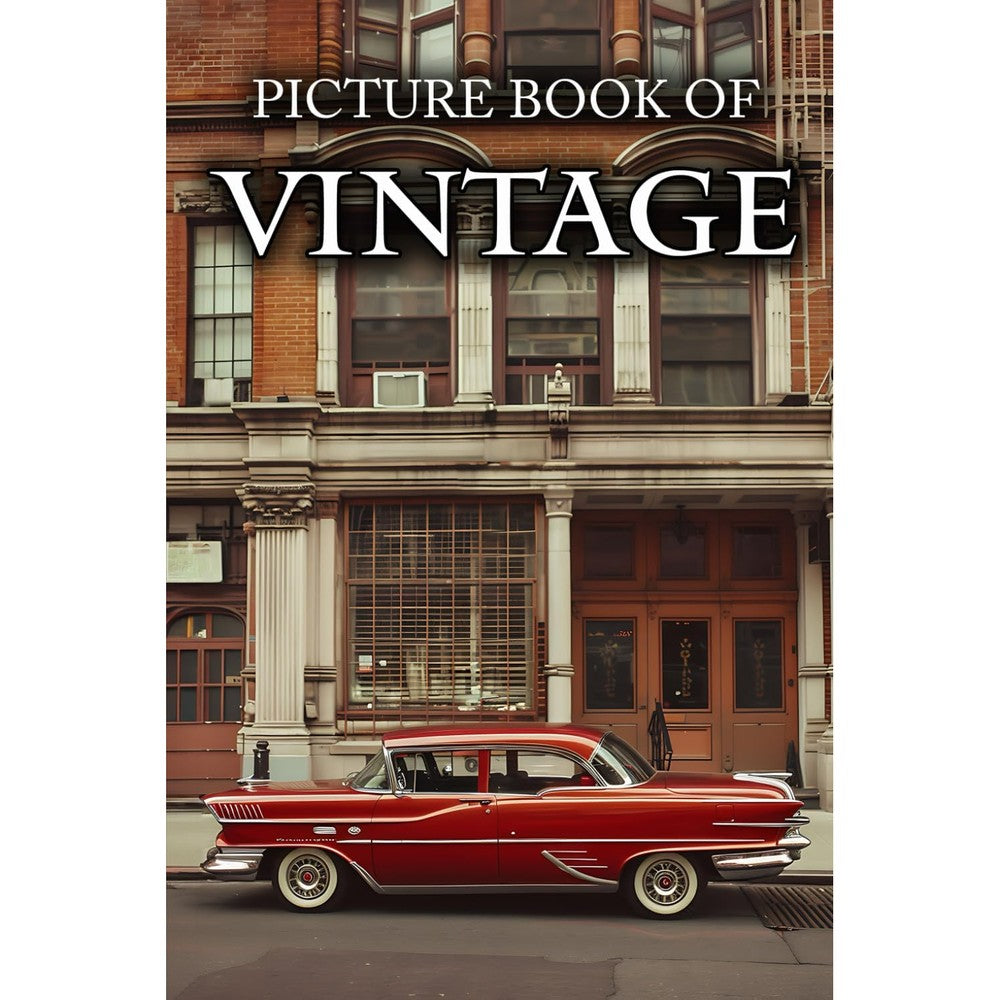 Vintage: Picture Books For Adults With Dementia And Alzheimers Patients - Beautiful Photos Of Antique Objects, Vintage Car, Retro Decor And More
