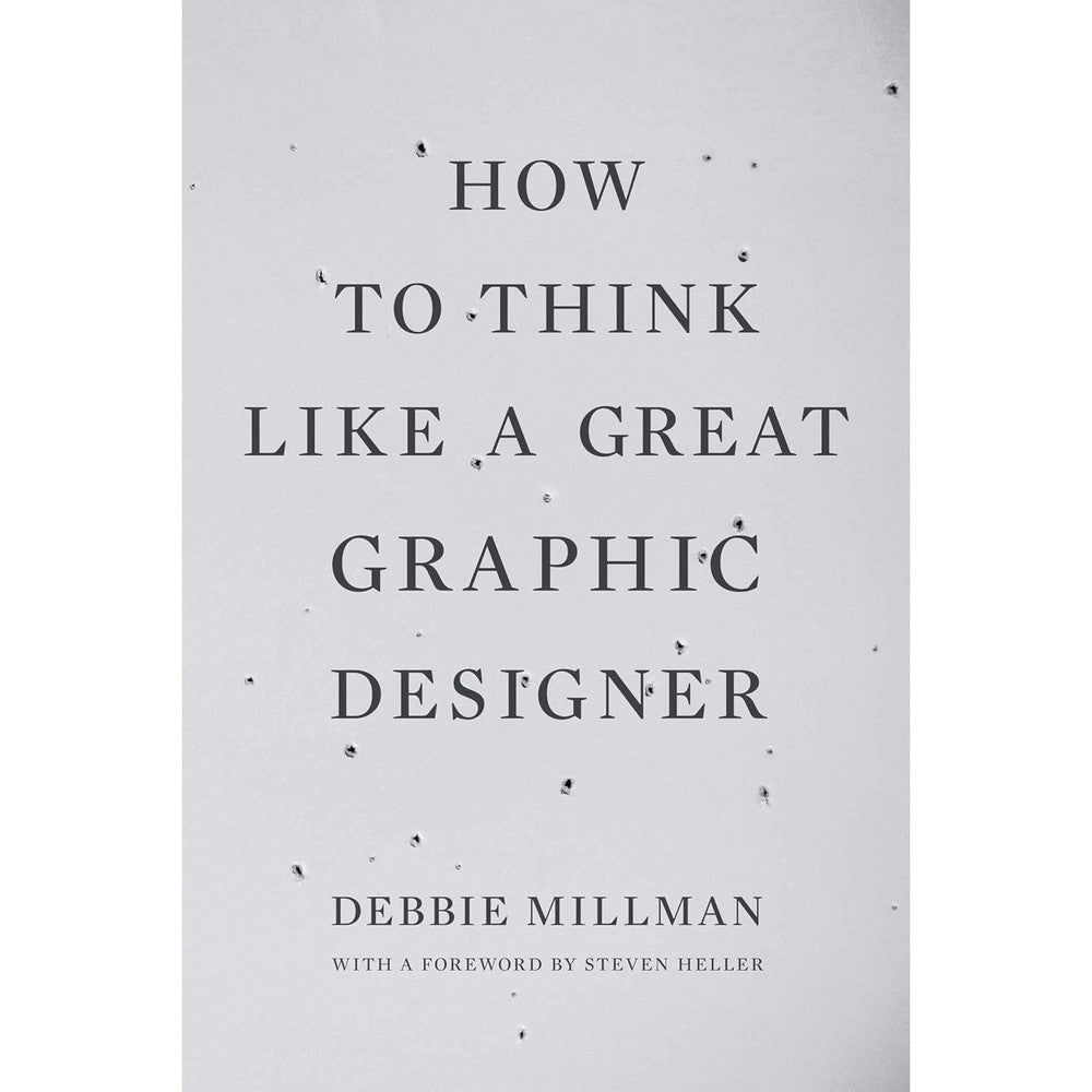 Debbie Millman How To Think Like A Great Graphic Designer Paperback Book Front View