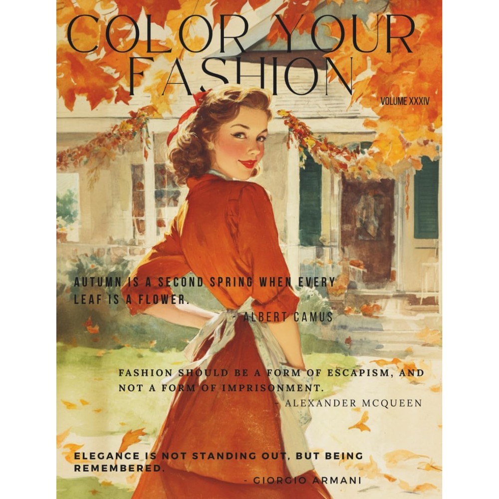 Color Your Fashion: Volume 34 â€“ Vintage Holiday Elegance Edition: A 60-Page Coloring Journey Through Vintage Fall and Winter Couture â€” Timeless ... Christmas, and New Year Celebrations