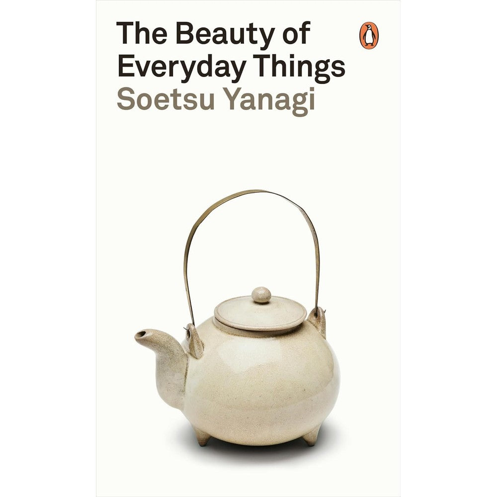 The Beauty Of Everyday Things By Soetsu Yanagi Penguin Classics Edition Paperback Book