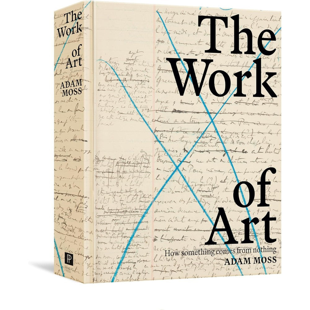 The Work Of Art How Something Comes From Nothing By Adam Moss Hardcover Book