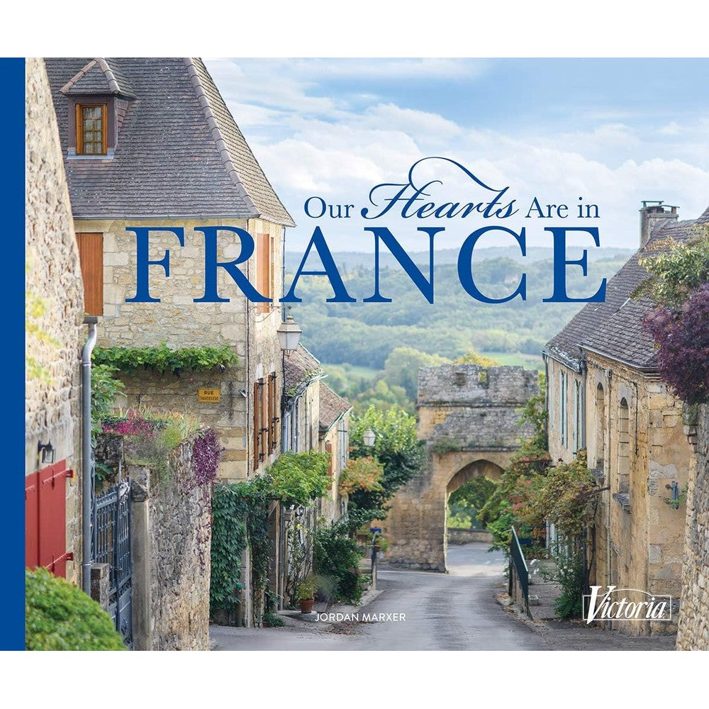 Jordan Marxer Our Hearts Are In France Hardcover Coffee Table Book By Victoria Magazine