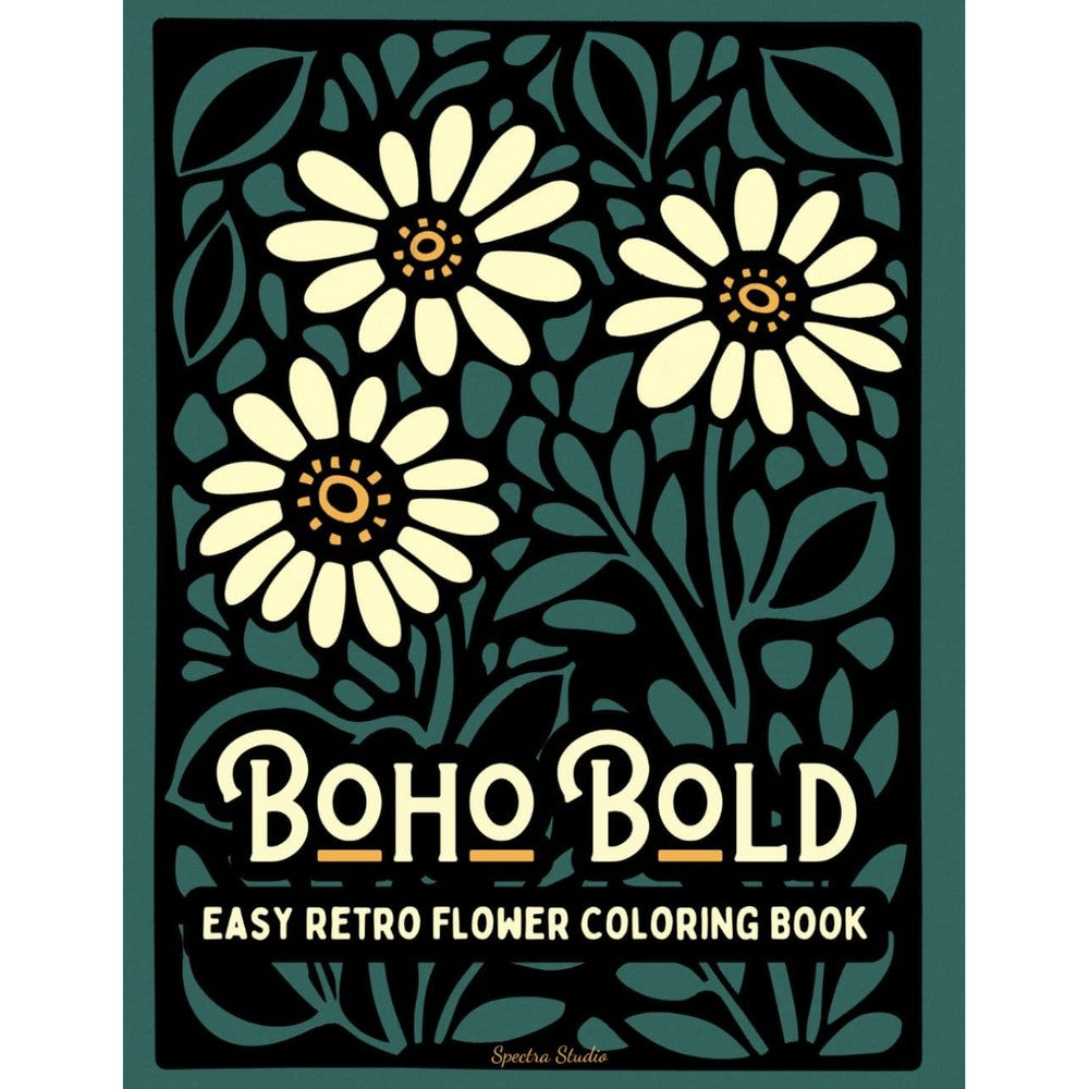 Spectra Studio Boho Bold Easy Retro Flower Coloring Book Large Print Single Sided Paperback Adult Coloring Book 108 Pages