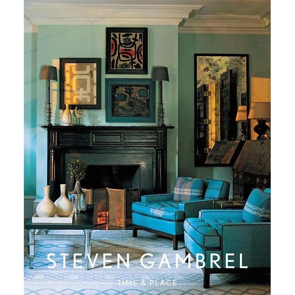 Steven Gambrel Time And Place Hardcover Interior Design Book By Steven Gambrel And Wendy Goodman