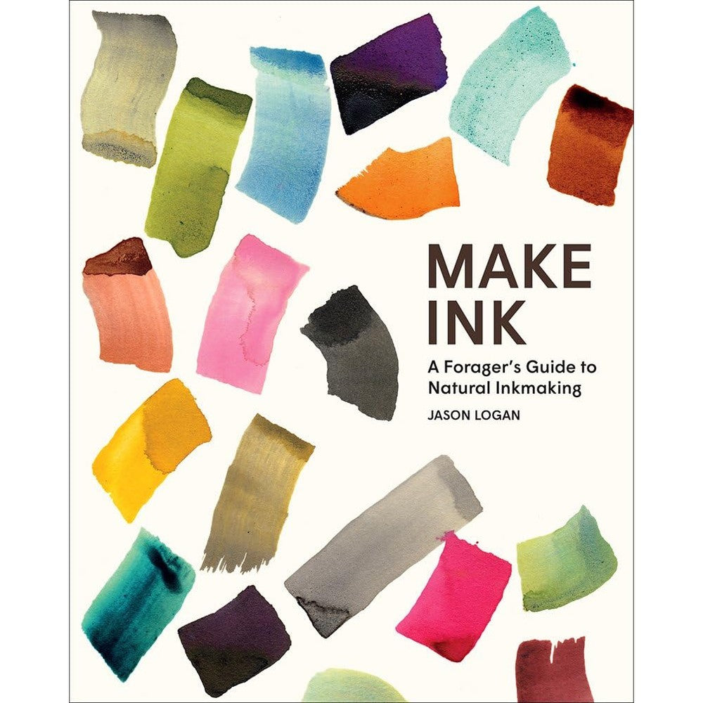 Abrams Books Make Ink A Forager Guide To Natural Inkmaking Hardcover By Jason Logan