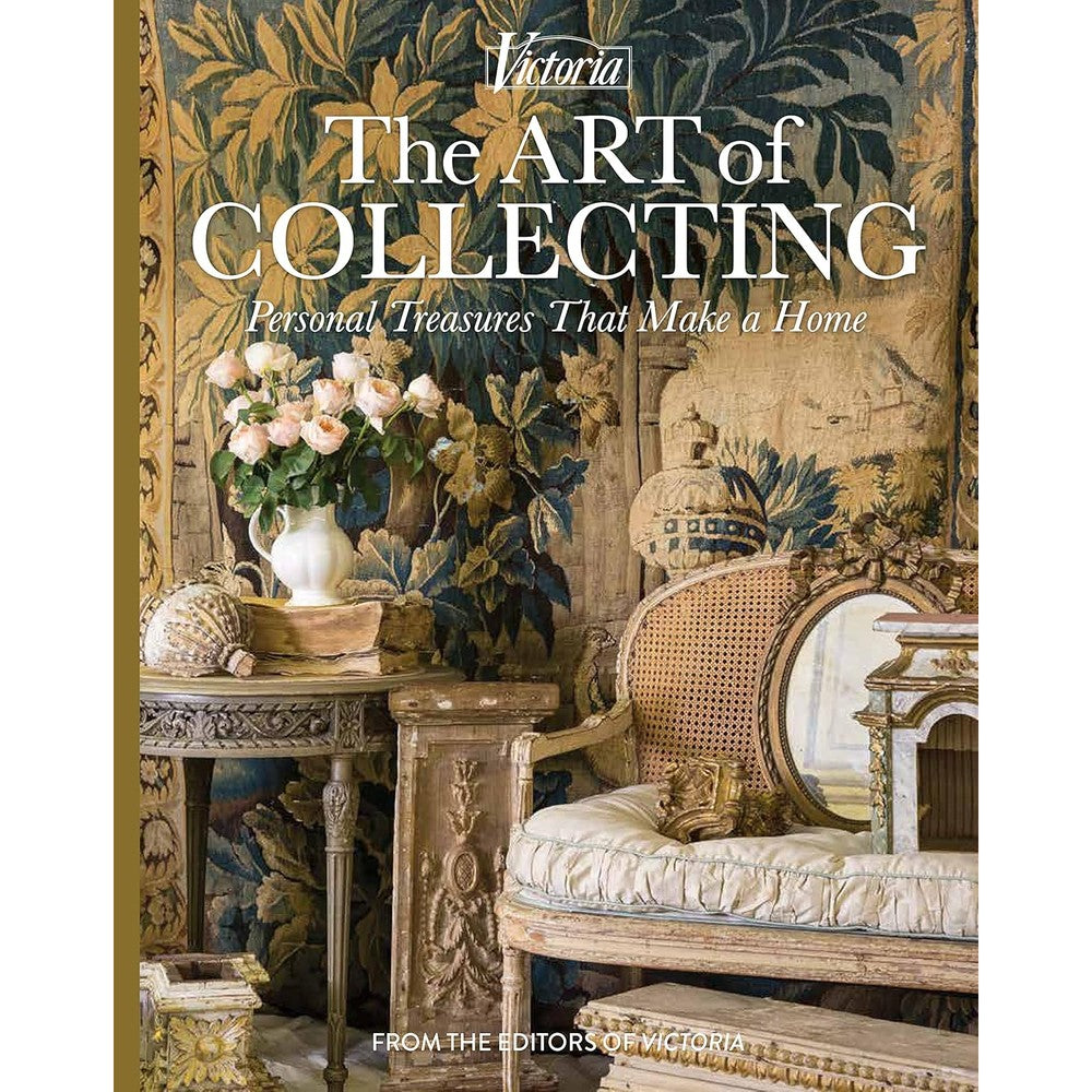 The Art of Collecting Personal Treasures That Make a Home by Victoria Magazine Editors Published by Hoffman Media Hardcover Book