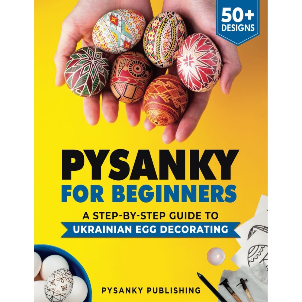 Pysanky for Beginners A Step by Step Guide to Ukrainian Egg Decorating by Pysanky Publishing Authentic Imported Craft Guide Paperback Book