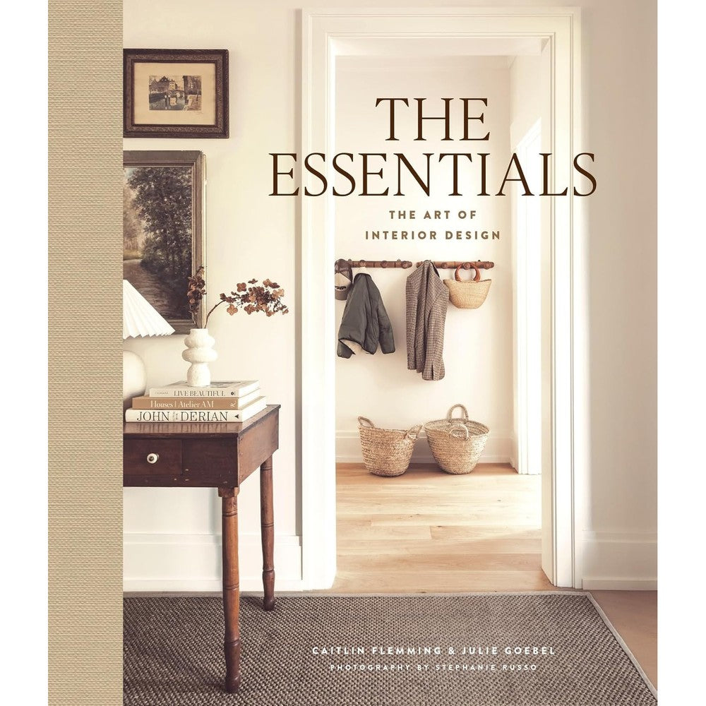 Caitlin Flemming and Julie Goebel The Essentials The Art of Interior Design A Guide to Furnishing Decorating and Styling Your Home Hardcover Book