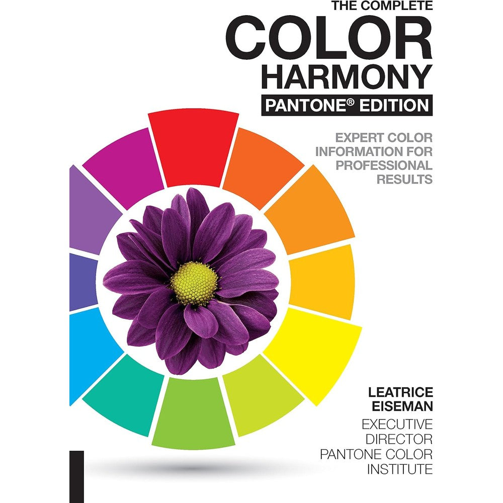 Leatrice Eiseman The Complete Color Harmony Pantone Edition Expert Color Information For Professional Results Flexibound Book