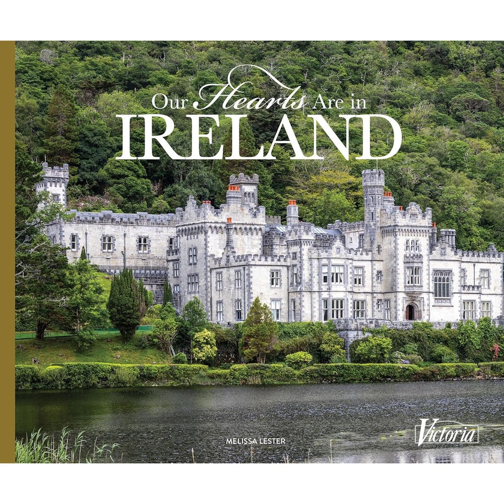 Victoria Magazine Our Hearts Are In Ireland Hardcover Book Volume 4 Edited By Melissa Lester