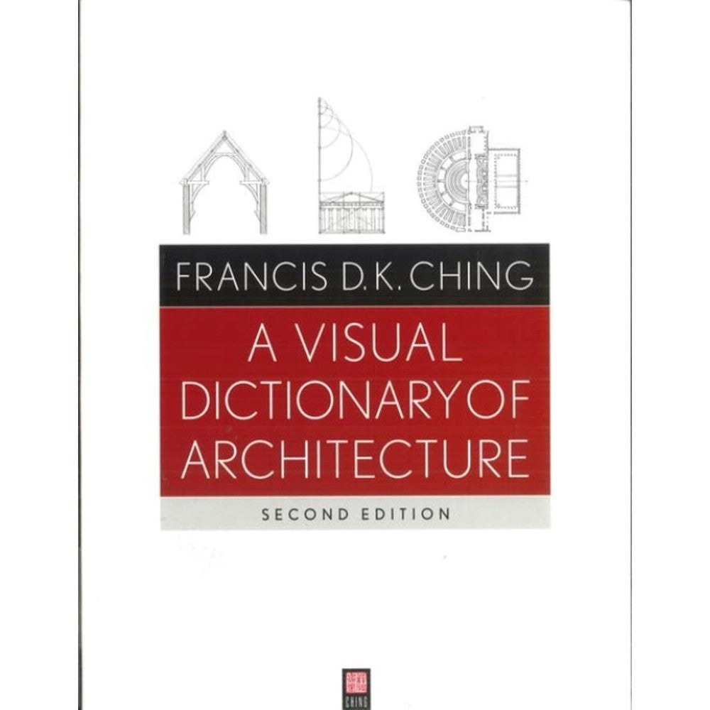 Francis D. K. Ching A Visual Dictionary of Architecture Second Edition Kindle Edition Comprehensive Illustrated Reference Book for Architects and S...