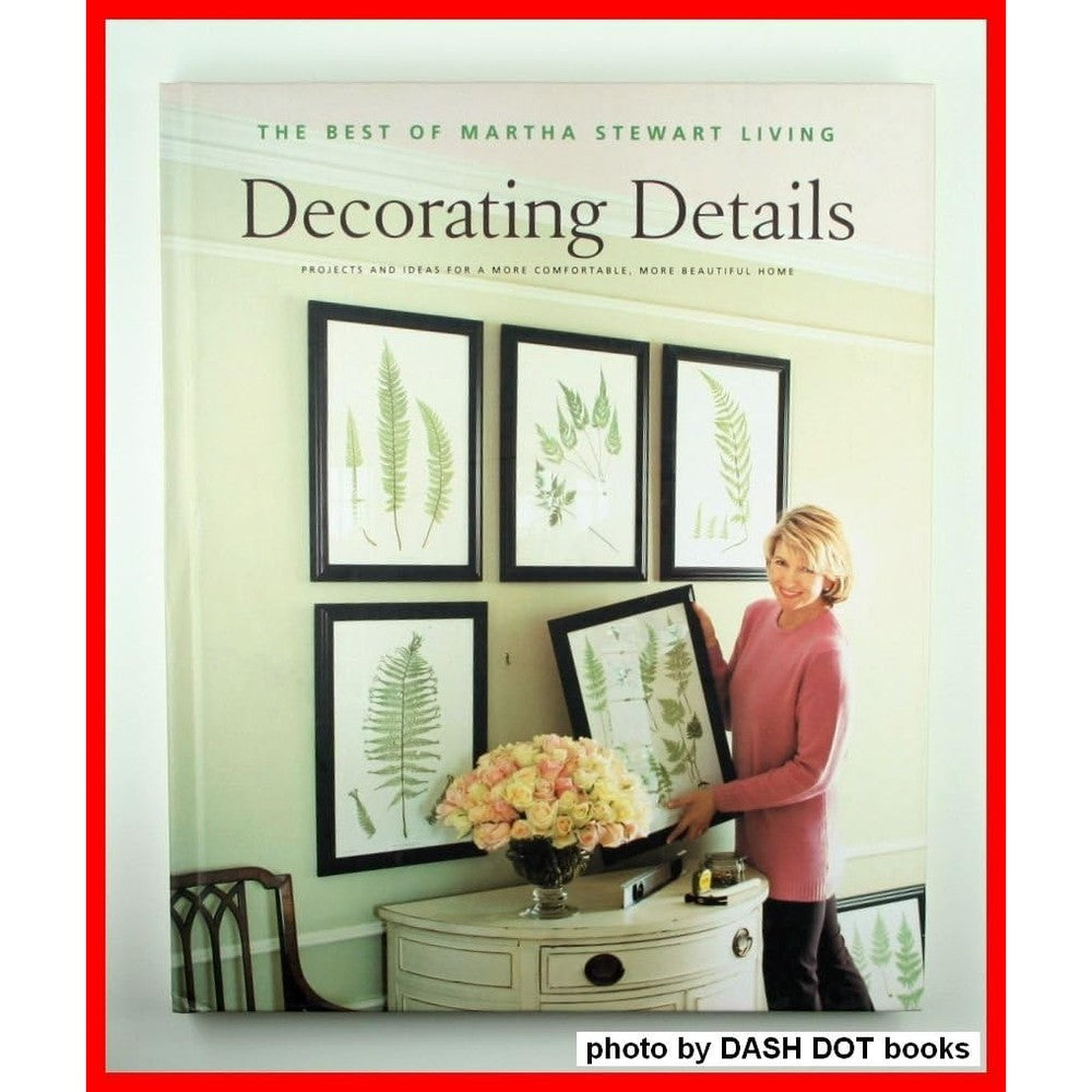 Martha Stewart Living Decorating Details Projects And Ideas For A More Comfortable More Beautiful Home Paperback Book By Barbour Celia