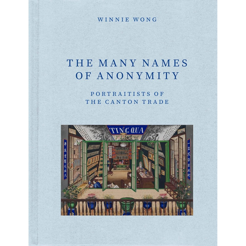 The Many Names of Anonymity: Portraitists of the Canton Trade