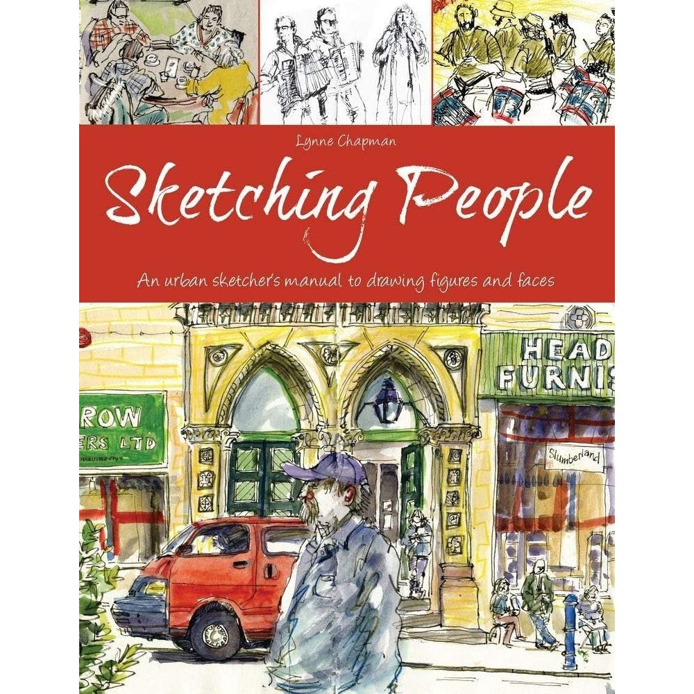 Sketching People: An Urban Sketcher's Manual to Drawing Figures and Faces