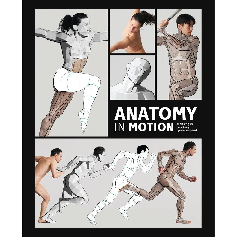 Anatomy in Motion: An artistâ€™s guide to capturing dynamic movement