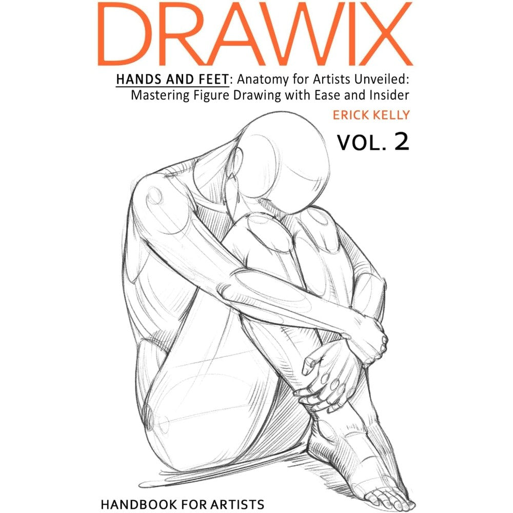 Drawix: Hands and Feet: Anatomy for Artists Unveiled: Mastering Figure Drawing with Ease and Insider Techniques